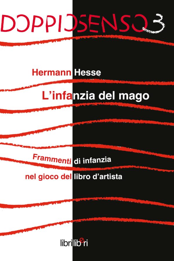 DoppioSenso 3. Hermann Hesse, L’infanzia del mago. Frammenti di infanzia nel gioco del libro d’artista