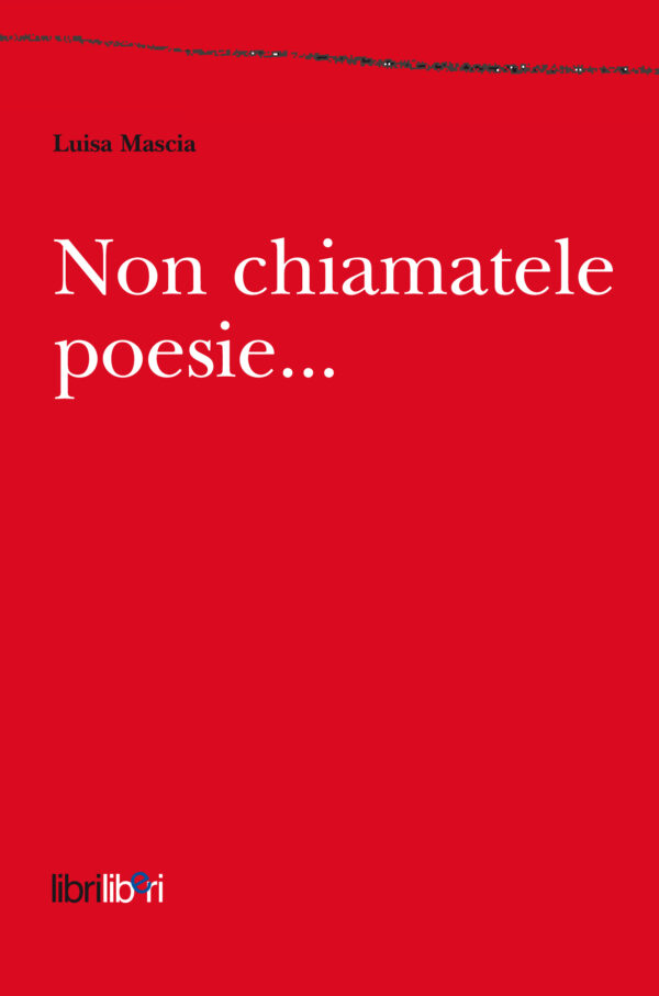 Non chiamatele poesie...